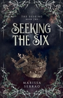 Seeking the Six: The Seeking Book Two B0CC46P3V5 Book Cover
