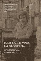 Espaços e tempos em Geografia: Homenagem a António Gama (Geografias) 9892613481 Book Cover