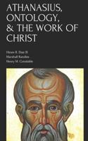 Athanasius, Ontology, and the Work of Christ 1983349887 Book Cover
