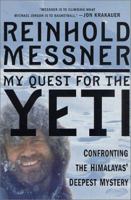 My Quest for the Yeti: Confronting the Himalayas' Deepest Mystery 0330390864 Book Cover