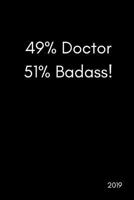 49% Doctor 51% Badass! 2019: Funny Banter Page A Day Daily Diary Agenda Scheduler 1790519772 Book Cover