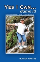 Yes I Can...damn it!: Encouragement for Empowerment B0GY28WNVR Book Cover