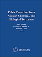 Public Protection from Nuclear, Chemical, and Biological Terrorism: Health Physics Society 2004 Summer School by Allen Brodsky (2004) Hardcover 1930524234 Book Cover