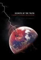 Secrets of the Truth: A Journey of Discovery and Revelation 1453542957 Book Cover