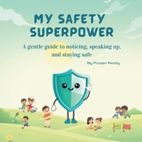 My Safety Superpower: A gentle guide for kids to recognize red and green flags, make brave choices, and talk openly with trusted adults B0GSQ4G173 Book Cover