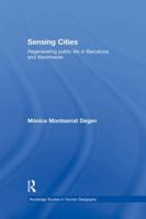 Sensing Cities: Regenerating Public Life in Barcelona and Manchester 113888135X Book Cover