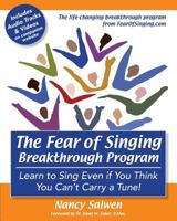 The Fear of Singing Breakthrough Program: Learn to Sing Even If You Think You Can't Carry a Tune! 069275928X Book Cover