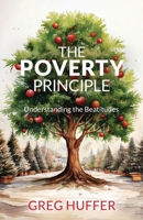 The Poverty Principle: Understanding the Beatitudes B0F3ZSSCWK Book Cover