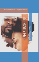 Life With Her: A Year of Love, Laughter & Life B0BKMPL21Y Book Cover