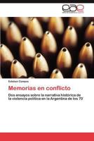 Memorias en conflicto: Dos ensayos sobre la narrativa histórica de la violencia política en la Argentina de los 70` 3845498226 Book Cover