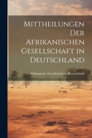 Mittheilungen der Afrikanischen Gesellschaft in Deutschland 1022074687 Book Cover