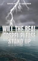 Will the Real Gospel Please Stand Up 1966902298 Book Cover
