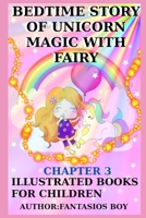 Bedtime Story of Unicorn Magic with Fairy - Chapter 3: Illustrated Books for Children B08GVD78FF Book Cover