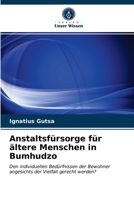 Anstaltsfürsorge für ältere Menschen in Bumhudzo: Den individuellen Bedürfnissen der Bewohner angesichts der Vielfalt gerecht werden? 6202849355 Book Cover