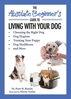 Living in Harmony with Your Dog: The Pet Parent's Practical Guide to Care 1631585932 Book Cover