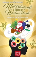 Mit Rätselspaß durch die Weihnachtszeit: Wie lautet des Rätsels Lösung? Seniorenbeschäftigung und Gedächtnistraining B08M8GW14N Book Cover