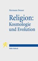 Religion: Kosmologie Und Evolution: Sieben Religionsphilosophische Essays 3161533097 Book Cover