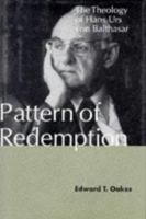 Pattern of Redemption: The Theology of Hans Urs Von Balthasar 0826410111 Book Cover