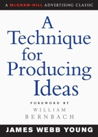 A Technique for Producing Ideas 1515307972 Book Cover