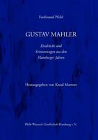 Gustav Mahler Erinnerungen und Eindrücke aus den Hamburger Jahren 1326803220 Book Cover