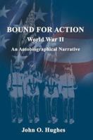 Bound for Action: An Autobiographical Narrative 1413713602 Book Cover