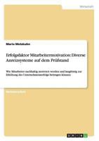 Erfolgsfaktor Mitarbeitermotivation. Diverse Anreizsysteme Auf Dem Pr�fstand 3656525382 Book Cover
