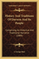 History And Traditions Of Darwen And Its People: Comprising An Historical And Traditional Narrative 1166480976 Book Cover