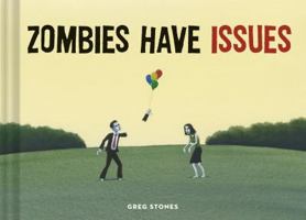 Zombies Have Issues 1452132909 Book Cover