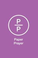 Paper Prayer: Based on Austin Kleon's Simple Idea - Paper Prayer is a Gratitude Journal - Daily Guide to Contentment & Energy. 1695282515 Book Cover