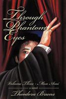 Through Phantom Eyes: Volume Three 1440191190 Book Cover