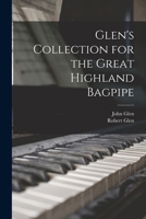 Glen's Collection for the Great Highland Bagpipe 1015749054 Book Cover