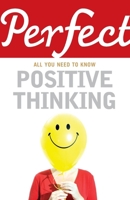 Perfect Positive Thinking 1847945562 Book Cover