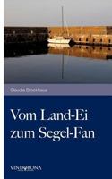 Vom Land-Ei Zum Segel-Fan 3850403645 Book Cover