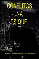 Conflitos Na Psique: Aprenda a Observar Seu Mundo Por Outro �ngulo 1973437775 Book Cover