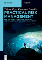 Practical Risk Management: Erm, Risk Tools, Compliance, Industrial and Managerial Approaches, Human Factors (de Gruyter Textbook) 3111637212 Book Cover