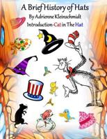A Brief History of Hats! 1511777206 Book Cover
