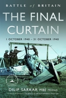 Battle of Britain the Final Curtain: 1 October 1940 - 31 October 1940 1399058061 Book Cover