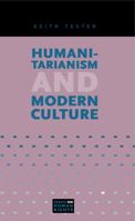 Humanitarianism and Modern Culture 0271036788 Book Cover