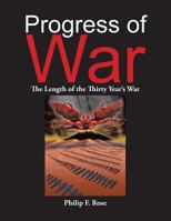 Progress of War: The Length of the Thirty Year's War 1490705279 Book Cover