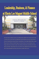 Leadership, Business, & Finance at Electa Lee Magnet Middle School B0CPCHQXBW Book Cover