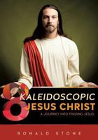 8 Kaleidoscopic Views of Jesus Christ 1626975795 Book Cover