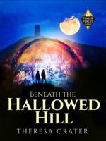 Beneath the Hallowed Hill (Power Places Series) 1736957112 Book Cover
