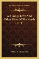 A Viking's Love And Other Tales Of The North (1911) 1417980362 Book Cover