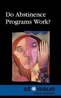 Do Abstinence Programs Work? 0737742925 Book Cover