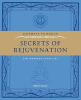Secrets of Rejuvination: Zen Warrior Exercises. Martin Faulks 1905857950 Book Cover