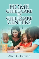 Home Childcare vs. Childcare Centers 0578302497 Book Cover