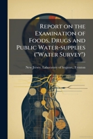 Report on the examination of foods, drugs and public water-supplies 1174918667 Book Cover