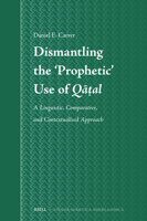 Dismantling the 'Prophetic' Use Of <i>Qāṭal</i> : A Linguistic, Comparative, and Contextualised Approach 9004759263 Book Cover