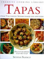 Tapas: Over 70 Authentic Spanish Snacks and Appetizers (Creative Cooking Library) 0765198770 Book Cover