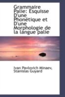 Grammaire Palie: Esquisse D'une Phonétique et D'une Morphologie de la langue palie 0526714212 Book Cover